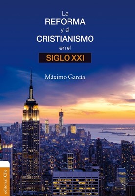 Reforma Y El Cristianismo Siglo XXI