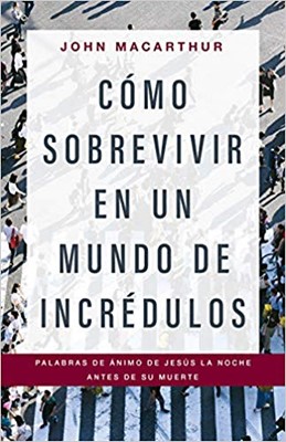 Cómo Sobrevivir En Un Mundo De Incrédulos
