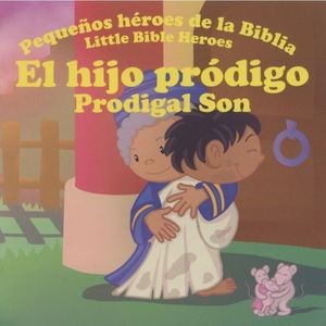 El Hijo Pródigo (Rústica) [Libro para Niños]