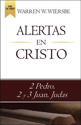 Alertas En Cristo/2 Pedro 2-3 Juan Judas (Rústica) [Comentario]