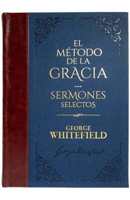 El Método De La Gracia / Sermones Selectos (Tapa Dura) [Libro]