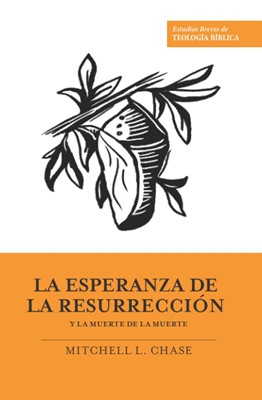 La Esperanza De La Resurrección (Rústica) [Libro]