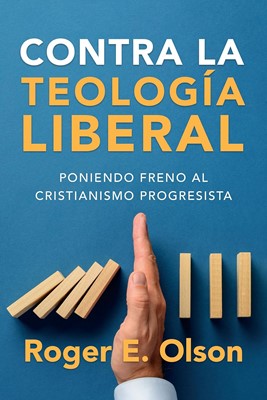 Contra La Teología Liberal