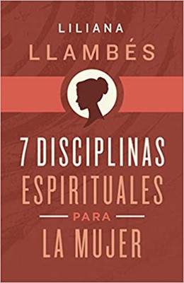7 Disciplinas Espirituales Para La Mujer