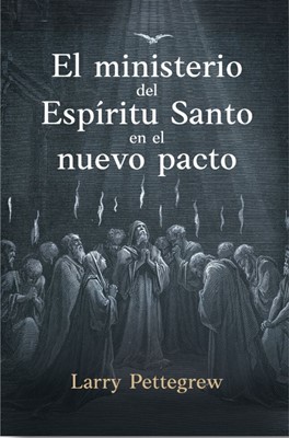 El Ministerio del Espíritu Santo en el Nuevo Pacto
