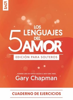 Los 5 Lenguajes del Amor Edición de los Solteros
