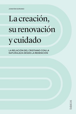 La creación, su renovación y cuidado
