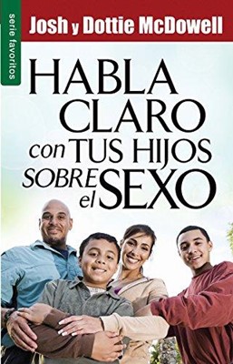 Habla Claro Con Tus Hijos Sobre el Sexo (Rústica) [Libro de Bolsillo]