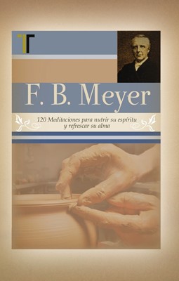 F. B. Meyer 120 Meditaciones