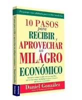 10 Pasos para Recibir y Aprovechar un Milagro Económico (Rústica) [Libro]