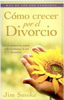 Cómo Crecer Por El Divorcio (Rústica) [Libro]