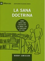 Edificando Iglesias Sanas: La Sana Doctrina (Rústica) [Libro]