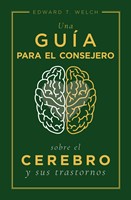 Una guía para el consejero sobre el cerebro y sus trastornos (Rústica) [Libro]