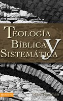 Teología Bíblica y Sistemática (Rústica) [Libro]