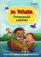 La Biblia Formando Valores (Tapa Dura) [Libro para Niños]