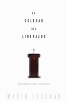 La Soledad Del Liderazgo (Rústica) [Libro]