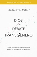 Dios Y El Debate Transgenero (Rústica) [Libros]