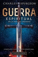 Guerra Espirítual En La Vida Del Creyent (Rústica) [Libro]