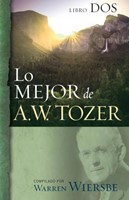 Lo Mejor De A.W. Tozer Libro 2 (Rústica) [Libro]