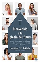Bienvenidos A La Iglesia Del Futuro (Rústico ) [Libro]