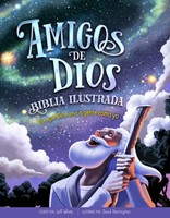 Biblia Ilustrada Amigos de Dios (Tapa Dura) [Biblias para Niños]