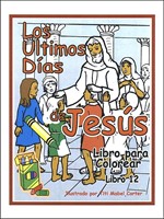 Los Últimos Días de Jesús (Rústica) [Libro para Colorear]