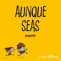 Aunque Seas Pequeño (Tapa Dura) [Libro para Niños]