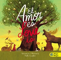 El Amor Es / Love Is - Edición bilingüe (Rústica) [Libro para Niños]