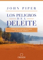 Los Peligros Del Deleite (Rústica) [Libro]