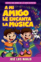 A Mi Amigo Le Encanta La Música (Rústica) [Libro para Niños]