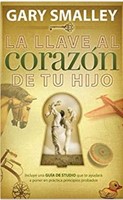 La Llave al Corazón de tu Hijo (Rústica) [Libro]