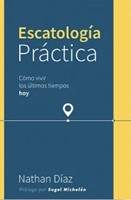 Escatología Práctica (Rústica) [Libro]