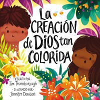 La Creación de Dios tan colorida (Tapa Dura) [Libro para Niños]