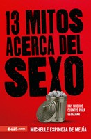 13 Mitos Acerca Del Sexo (Rústica) [Libro]