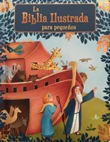 La Biblia Ilustrada para Pequeños (Tapa Dura Acolchada) [Biblias para Niños]