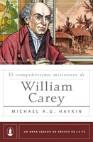 El Compañerismo Misionero William Carey (Rústica) [Libro]