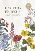 Nuevo Testamento RVR 1960/Hay Vida En Jesus/Flores/Tapa Suave (Rústica) [Nuevo Testamento]
