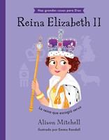 Reina Isabel II (Tapa Dura) [Libro para Niños]