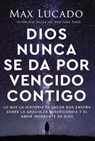 Dios Nunca Se Da Por Vencido Contigo (Rústica) [Libro]