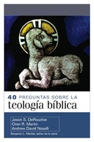 40 Preguntas Sobre La Teología Bíblica (Rústica) [Libro]