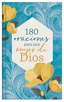 180 Oraciones Para Una Mujer De Dios (Tapa Dura) [Devocional de Bolsillo]