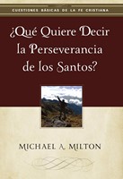 ¿Qué Quiere Decir La Perseverancia De Los Santos? (Rústica) [Mini Libro]