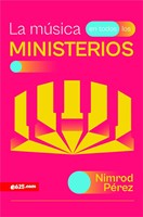 La Música En Todos Los Ministerios (Rústica) [Libro]