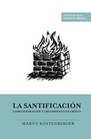 La Santificación Como Separación Y Crecimiento en Cristo (Rústica) [Libro]