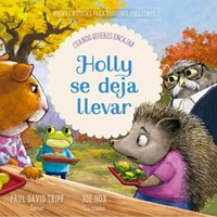 Holly se Deja Llevar - Cuando quieres encajar (Tapa Dura) [Libro para Niños]