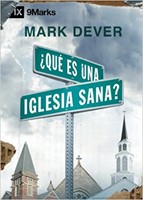 ¿Que Es Una Iglesia Sana? - 9 Marcas (Rústica) [Libro]