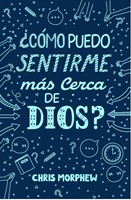 ¿Cómo Puedo Sentirme Mas Cerca De Dios? / Serie Grandes Preguntas 6 (Rústica) [Libro de Bolsillo]