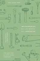 Instrumentos en las Manos del Redentor - Nueva Edición (Rústica) [Libro]
