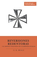Reversiones redentoras y el irónico trastorno de la sabiduría humana (Rústica) [Libro]