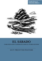 El Sábado Como Descanso y Esperanza para el Pueblo de Dios (Rústica) [Libro]